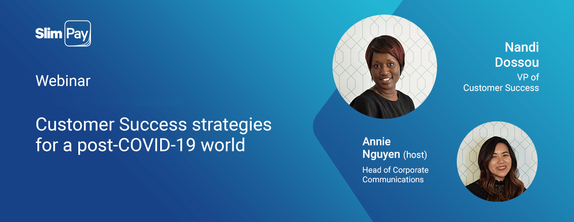 Strategies for a Customer Success team in a post-COVID-19 world